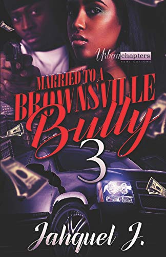 Imagen de archivo de Married to a Brownsville Bully 3 a la venta por ThriftBooks-Dallas