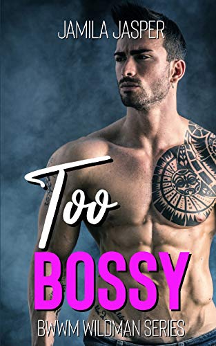 Stock image for Too Bossy (BWWM Wildman Series) for sale by Save With Sam