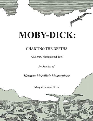 Stock image for Moby-Dick: Charting the Depths: A Navigational Tool for Readers of Herman Melville's Masterpiece for sale by SecondSale