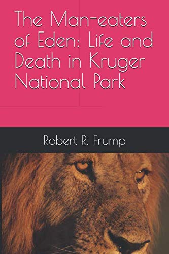 Stock image for The Man-eaters of Eden: Life and Death in Kruger National Park for sale by Revaluation Books