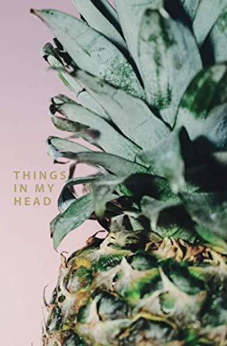 Stock image for Things In My Head: Notebook with pineapple and pink background 120 pages - Notizbuch mit Punktraster 120 Seiten - Bullet Journal mit rosa pinkem Hintergrund und Ananas for sale by Revaluation Books