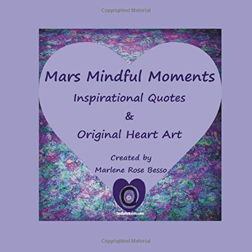 Beispielbild fr Mars Mindful Moments: Zen Daily Words of Inspirational Quotes & Original Heart Art zum Verkauf von Revaluation Books