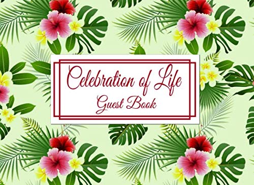 

Celebration of Life Guest Book: Memorial Service Guest Book in a Tropical Theme for Funeral or Memorial Services Events, Luau