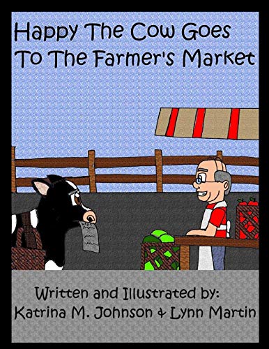 Stock image for Happy The Cow Goes To The Farmer's Market for sale by Revaluation Books