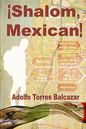 Stock image for Shalom, Mexican!: Viaje de ao sabtico a un kibbutz en Israel (Spanish Edition) for sale by California Books