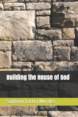 Beispielbild fr Building the House of God zum Verkauf von THE SAINT BOOKSTORE