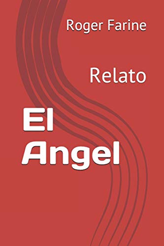 Stock image for El Angel: Relato (Spanish Edition) for sale by Lucky's Textbooks