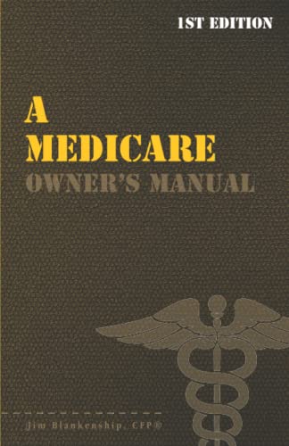 Stock image for A Medicare Owners Manual: Your Guide to Medicare Benefits for sale by Goodwill of Colorado