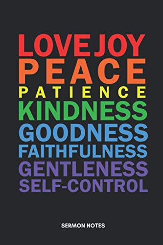Imagen de archivo de Love Joy Peace Patience Kindness Goodness Faithfulness Gentleness Self-Control Sermon Notes: 6x9 Christian Sermon Notes Notebook and Journal for Men and Women for your Weekly Service, Small Groups, Conferences, Youth Groups a la venta por Revaluation Books
