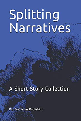 Beispielbild fr Splitting Narratives: A Short Story Collection zum Verkauf von ThriftBooks-Dallas