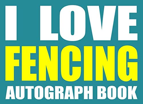 Beispielbild fr I Love Fencing Autograph Book: 25 Signature Slots - Notebook for School Clubs and Social Groups zum Verkauf von Revaluation Books