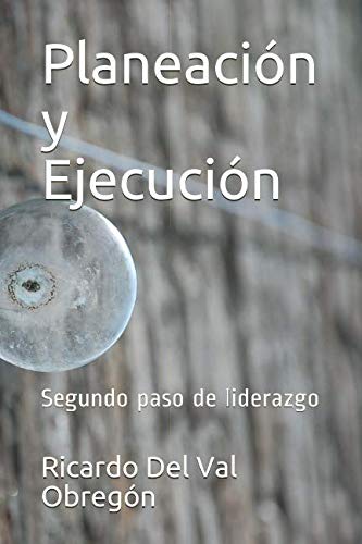 Stock image for Planeacin y Ejecucin: Segundo paso de liderazgo (Pasos de Liderazgo) for sale by Revaluation Books