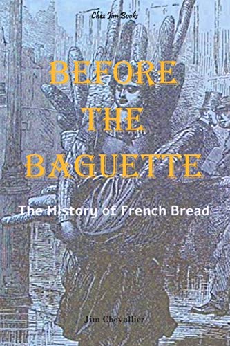 Beispielbild fr Before the Baguette: The history of French bread zum Verkauf von WorldofBooks