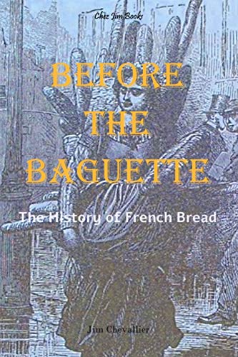 Imagen de archivo de Before the Baguette: The history of French bread a la venta por WorldofBooks