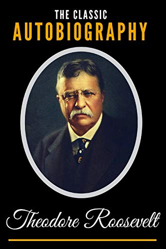 Stock image for The Classic Autobiography of Theodore Roosevelt for sale by Goodwill San Antonio