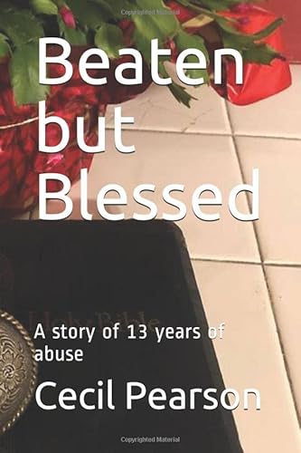 Stock image for Beaten but Blessed: A story of 13 years of abuse for sale by Revaluation Books