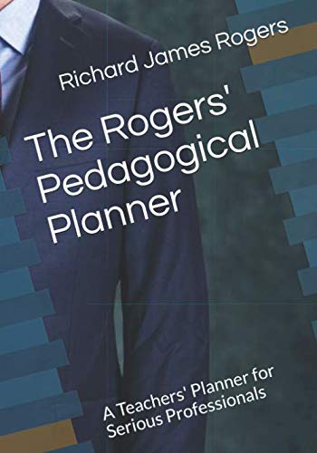 Stock image for The Rogers Pedagogical Planner: A Teacher's Planner for Serious Professionals for sale by WorldofBooks
