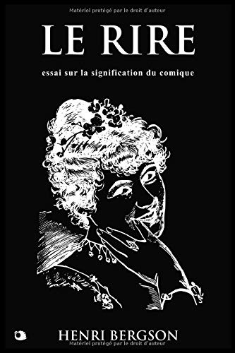 9781792197789: Le Rire: Essai sur la signification du comique (French Edition)