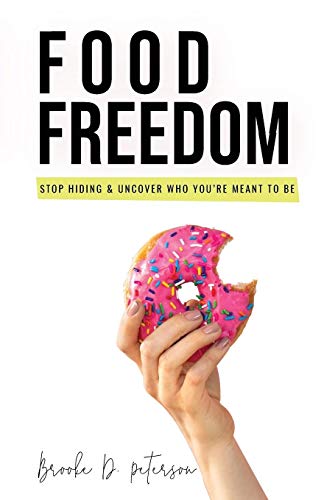 Stock image for Food Freedom: Stop Hiding & Uncover Who You're Meant to Be for sale by SecondSale