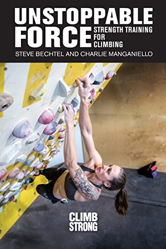 Imagen de archivo de Unstoppable Force: Strength Training for Climbers a la venta por Zoom Books Company