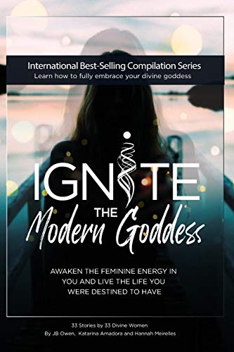 Stock image for Ignite The Modern Goddess: Awaken the Feminine Energy In You and Live the Life You Were Destined to Have for sale by ThriftBooks-Dallas