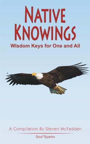 Beispielbild fr Native Knowings: Wisdom Keys for One and All (Soul*Sparks) zum Verkauf von GF Books, Inc.