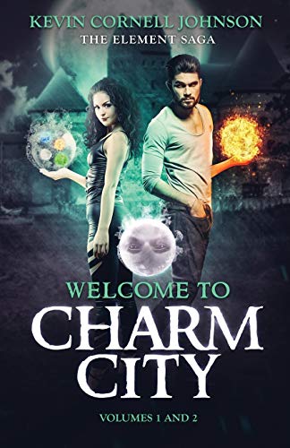 9781792310911: The Element Saga: Welcome to Charm City (1)