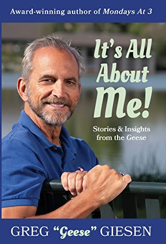 Imagen de archivo de It's All About Me: Stories and Insights from the Geese a la venta por SecondSale