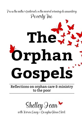 Imagen de archivo de The Orphan Gospels: Reflections on Orphan Care and Ministry to the Poor a la venta por Blue Vase Books