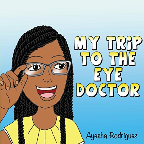 Imagen de archivo de My Trip to the Eye Doctor a la venta por Books Unplugged