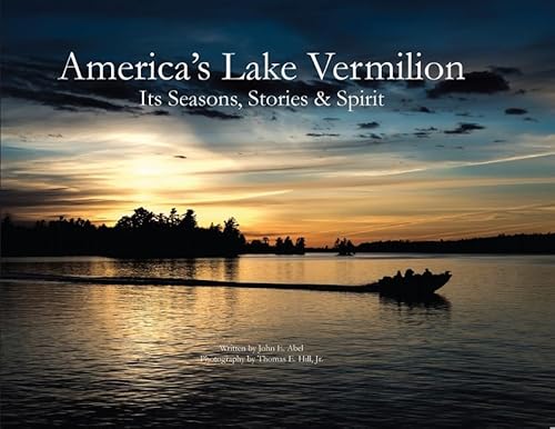 Imagen de archivo de America's Lake Vermilion: Its Seasons, Stories and Spirit a la venta por Saucony Book Shop