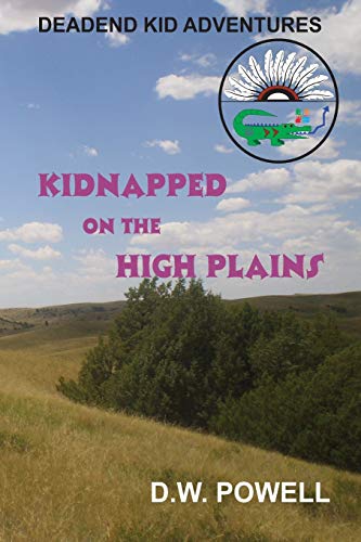 Imagen de archivo de Kidnapped On The High Plains: Dead End Kid Adventures a la venta por Lucky's Textbooks