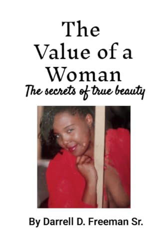 Beispielbild fr The Value of a Woman: Powerful, Beautiful, Magnificent, Intelligent, procreator, Nurturer, zum Verkauf von California Books