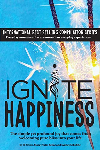 Stock image for Ignite Happiness: The Simple Yet Profound Joy that Comes from Welcoming Bliss into Your Life for sale by SecondSale
