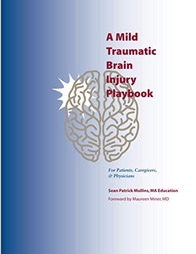 Beispielbild fr A Mild Traumatic Brain Injury Playbook For Patients, Caregivers & Physicians zum Verkauf von GreatBookPrices