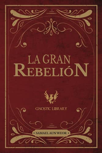 Beispielbild fr La Gran Rebelin: Revelando el Conocimiento de Todas las Religiones y Tradiciones del Mundo (Spanish Edition) zum Verkauf von GF Books, Inc.