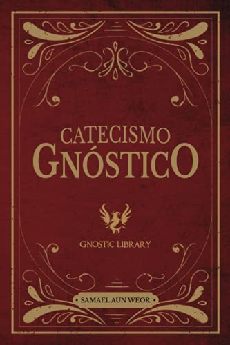 Stock image for Catecismo Gnstico: La Sabidura Divina con la cual se obtienen poderes y se domina el mal. (Spanish Edition) for sale by Books Unplugged