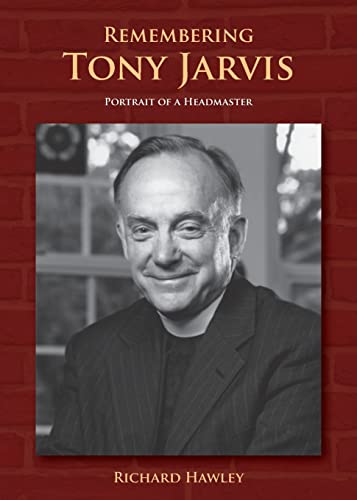 Stock image for Remembering Tony Jarvis : Portrait of a Headmaster for sale by Better World Books