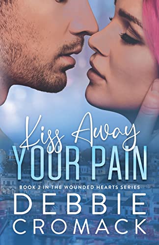 

Kiss Away Your Pain: A Slow Burn, Friends to Lovers, Contemporary Romance (Wounded Hearts Series Book 2) Paperback