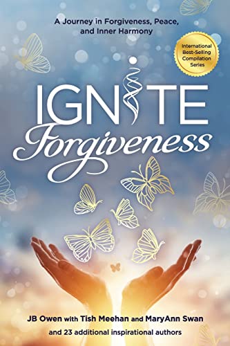 Stock image for Ignite Forgiveness: A Journey in Forgiveness, Peace, and Inner Harmony for sale by ThriftBooks-Dallas