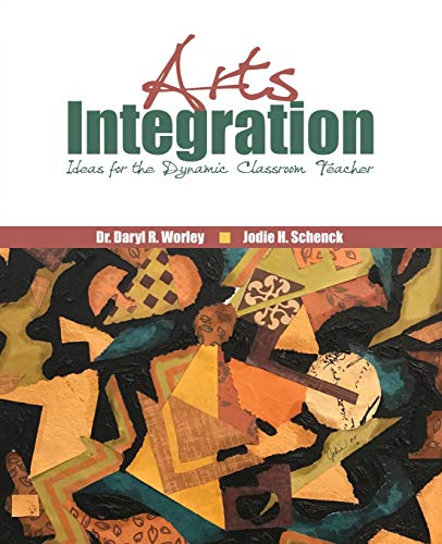 Imagen de archivo de Arts Integration: Ideas for the Dynamic Classroom Teacher a la venta por THE SAINT BOOKSTORE