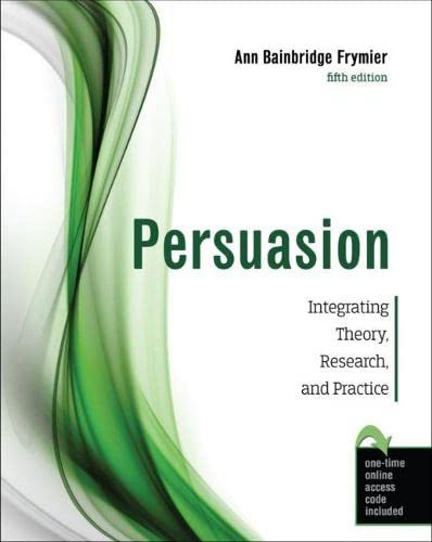 

Persuasion: Integrating Theory, Research, and Practice