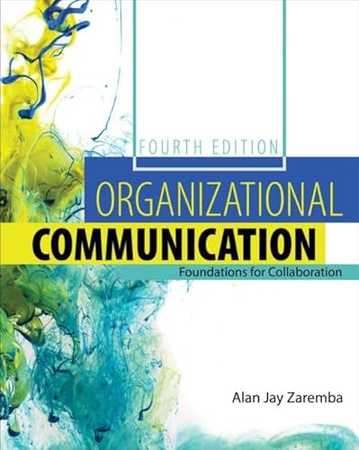 Beispielbild fr Organizational Communication: Foundations For Collaboration zum Verkauf von GreatBookPrices