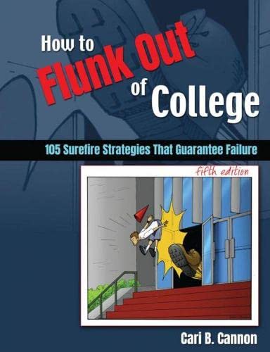 Stock image for How to Flunk Out of College for sale by PBShop.store US