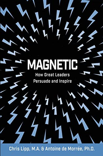 Beispielbild fr Magnetic: How Great Leaders Persuade and Inspire zum Verkauf von Blackwell's