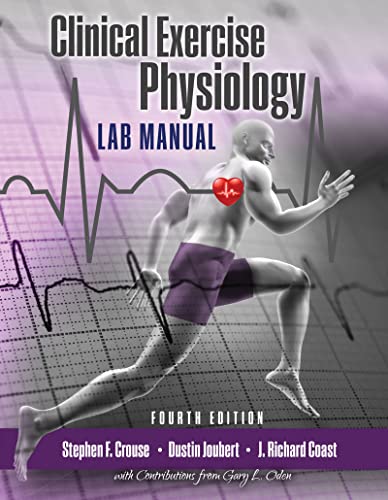Stock image for Clinical Exercise Physiology Laboratory Manual: Physiological Assessments in Health, Disease and Sport Performance for sale by Campus Bookstore