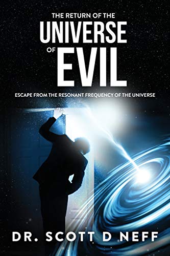 Beispielbild fr The Return Of The Universe Of Evil: Escape From The Resonant Frequency Of The Universe (Star Redeemers) zum Verkauf von Revaluation Books