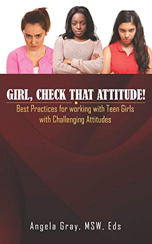 9781792611377: Girl, Check that Attitude!: Best Practices for Working with Teen Girls with Challenging Attitudes