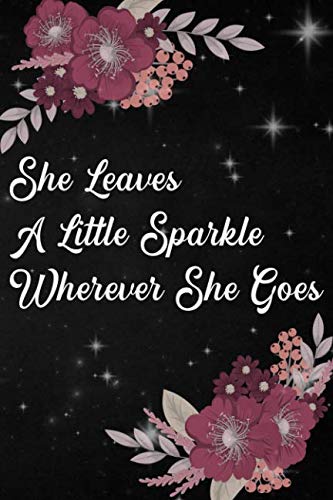 Stock image for She Leaves A Little Sparkle Wherever She Goes: Girls Inspirational Journal 108-page Personal Growth Self Exploration Empowerment Motivational Notebook To Write In For Proud Feminist Women Pink Floral for sale by Revaluation Books