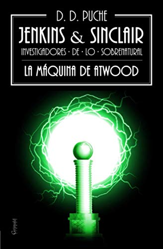 9781792641787: Jenkins & Sinclair: La mquina de Atwood: 1 (Jenkins & Sinclair. Investigadores de Lo Sobrenatural)